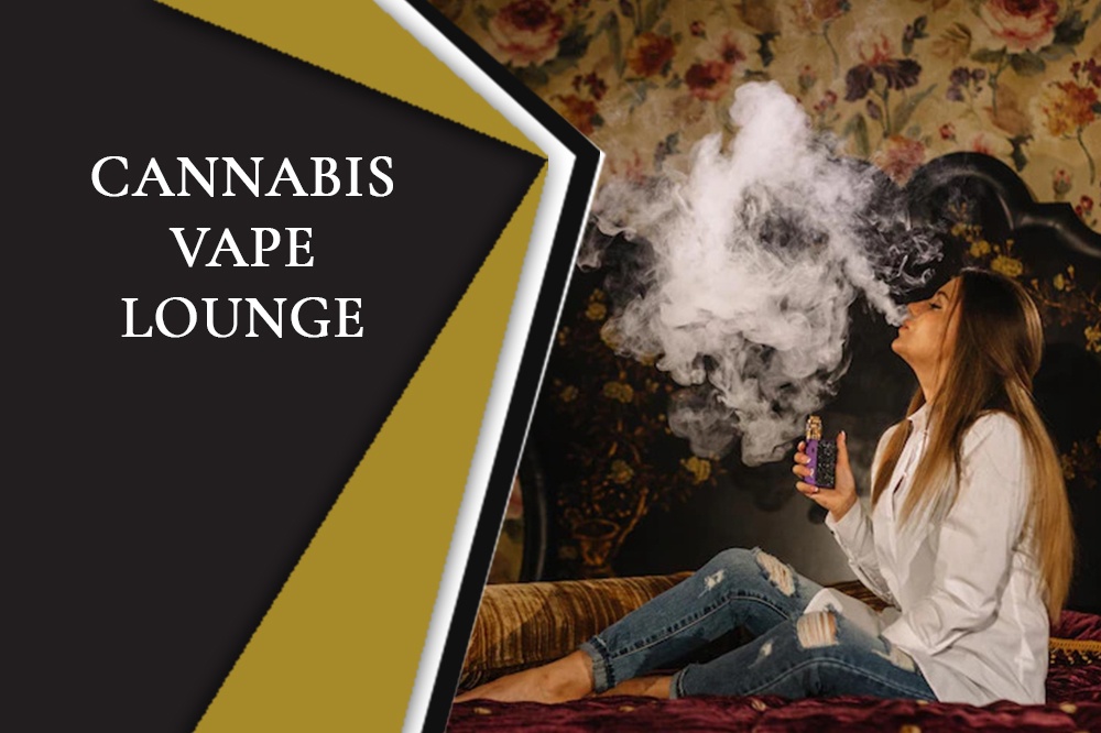 Cannabis Vape Lounge